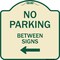 Signmission Designer Series-No Parking Between Signs Tan & Green Heavy-Gauge Aluminum, 18" x 18", TG-1818-9963 A-DES-TG-1818-9963 - alternate 1